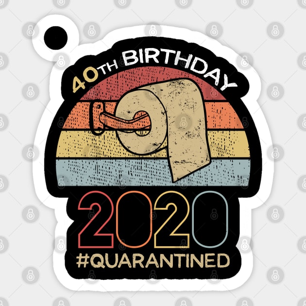 40th Birthday 2020 Quarantined Social Distancing Funny Quarantine Sticker by DragonTees